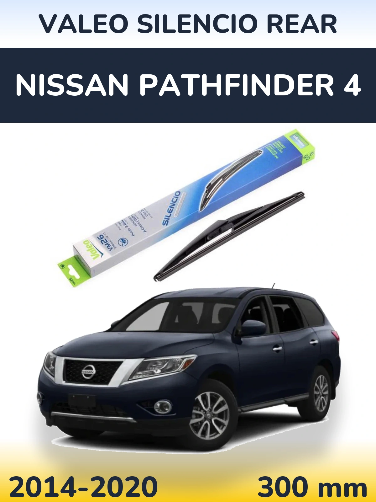 Ștergătoare Valeo Silencio Rear pentru Nissan Pathfinder 4