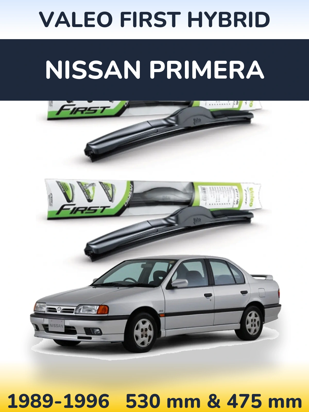 Комплект передних дворников Valeo First Hybrid 530 & 475 мм для Nissan Primera 1989-1996