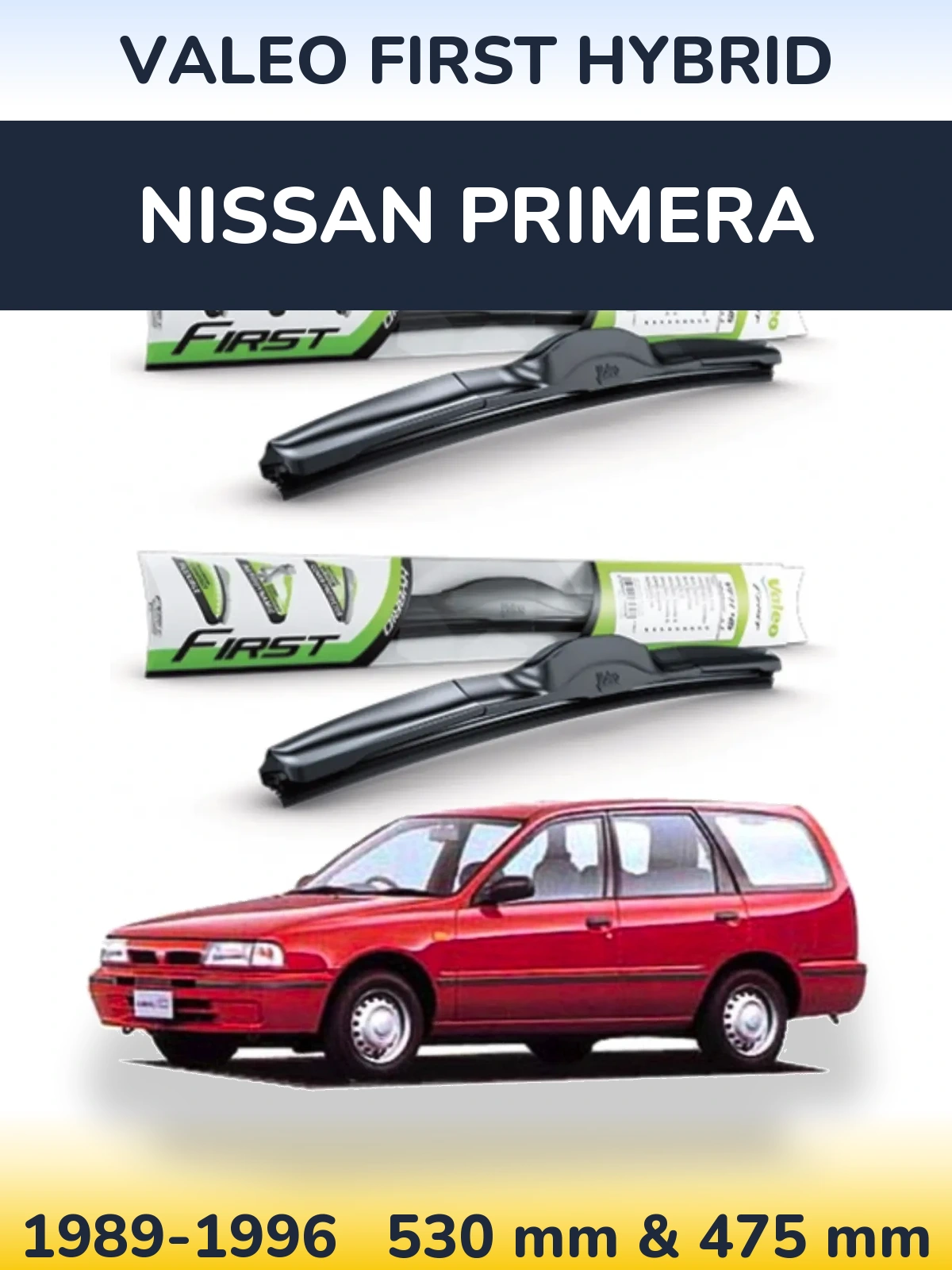 Комплект передних дворников Valeo First Hybrid 530 & 475 мм для Nissan Primera 1989-1996