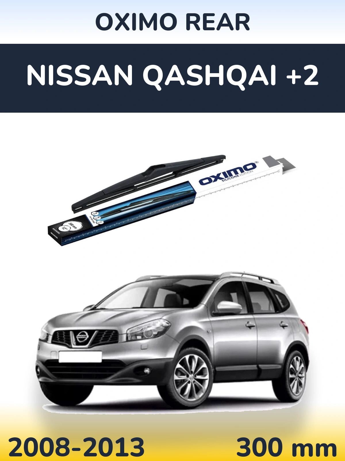 Ștergătoare Oximo Rear pentru Nissan Qashqai +2