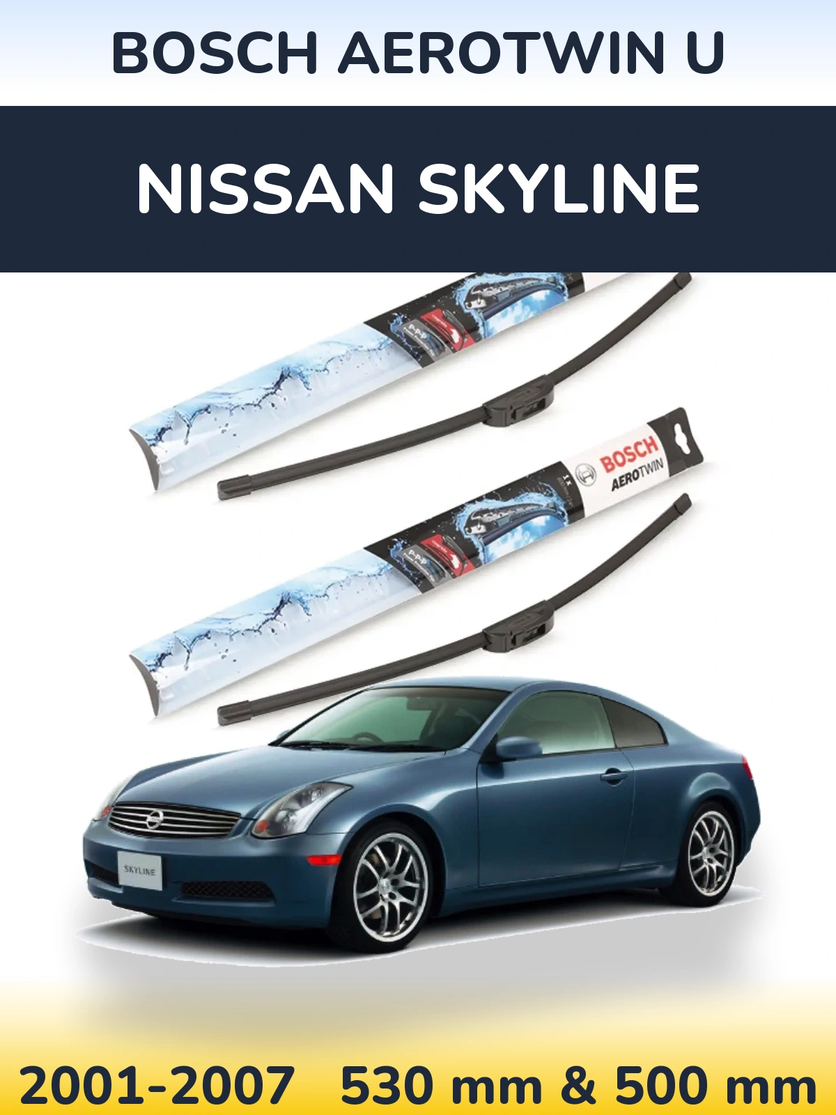 Ștergătoare BOSCH AeroTwin U pentru Nissan Skyline