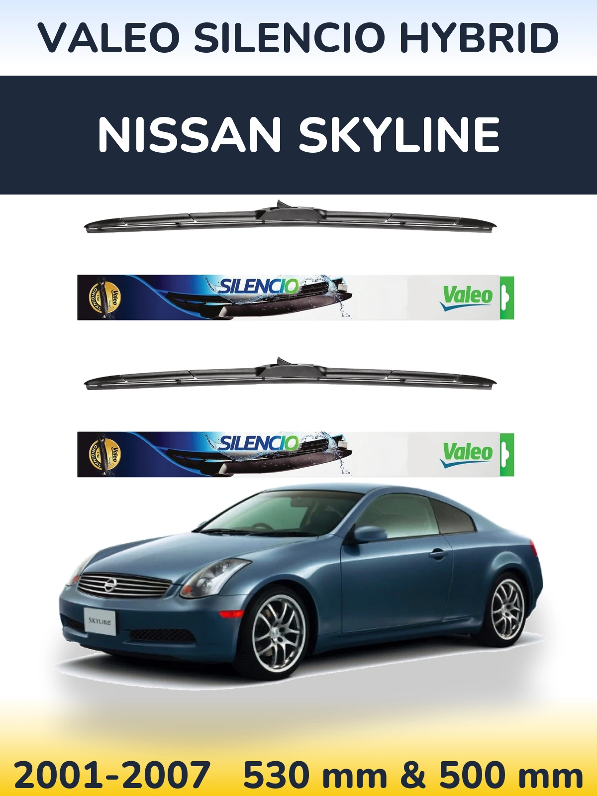 Ștergătoare Valeo Silencio Hybrid pentru Nissan Skyline