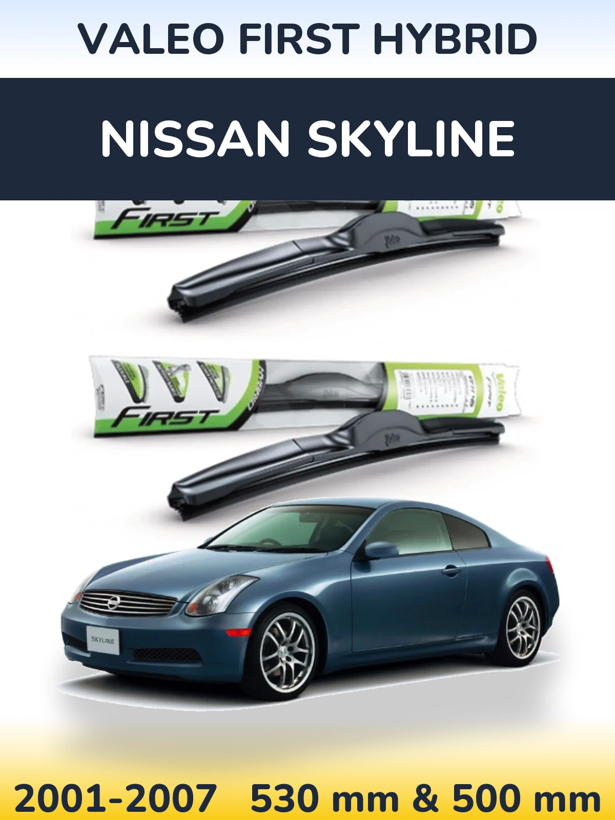 Ștergătoare Valeo First Hybrid pentru Nissan Skyline