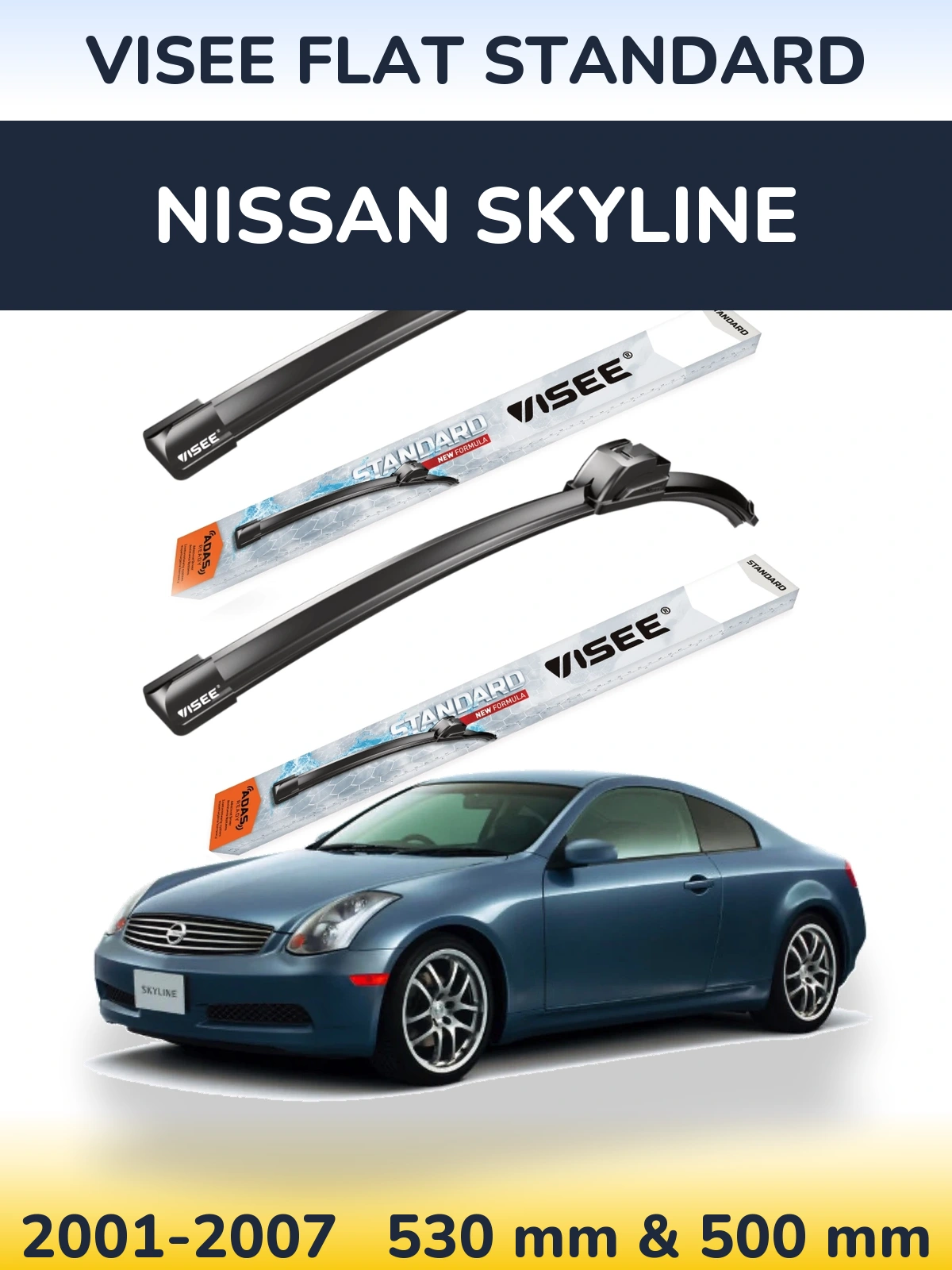 Ștergătoare VISEE FLAT STANDARD pentru Nissan Skyline