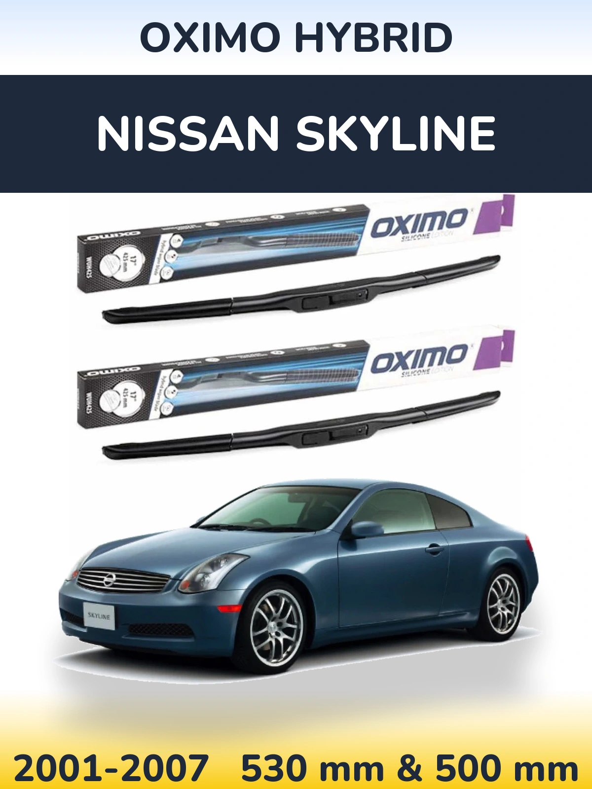 Ștergătoare Oximo Hybrid pentru Nissan Skyline