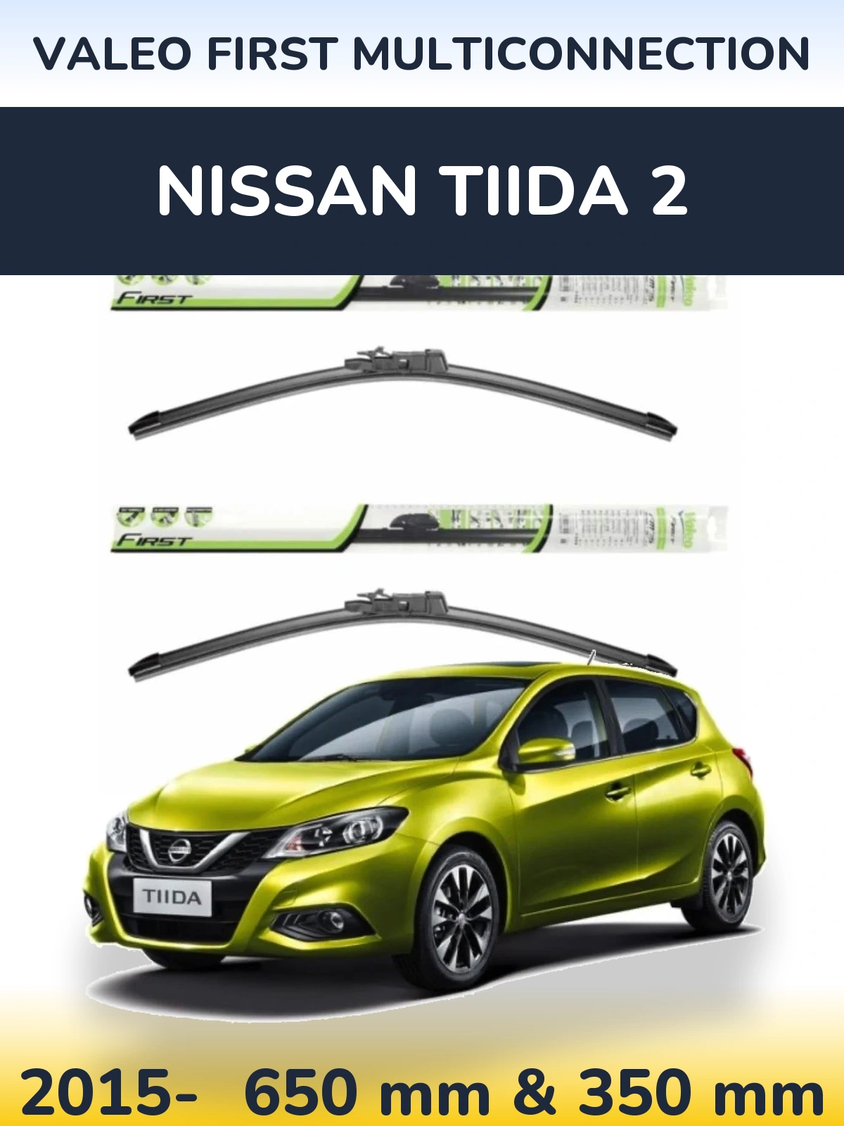 Ștergătoare Valeo First MultiConnection pentru Nissan Tiida 2