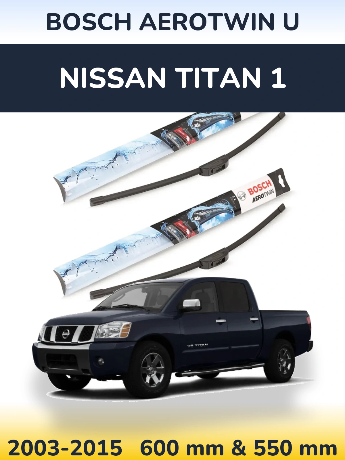 Ștergătoare BOSCH AeroTwin U pentru Nissan Titan 1