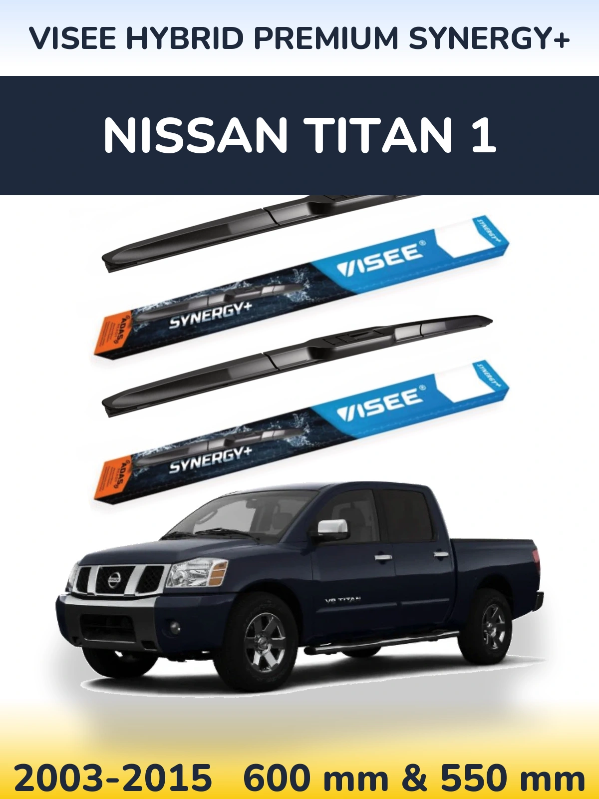 Ștergătoare VISEE HYBRID PREMIUM SYNERGY+ pentru Nissan Titan 1
