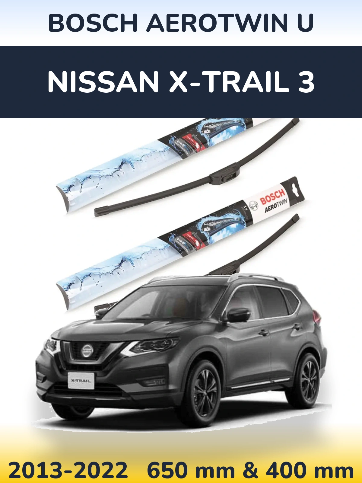 Ștergătoare BOSCH AeroTwin U pentru Nissan X-Trail 3