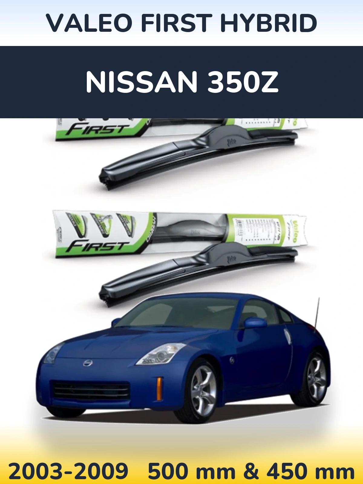 Ștergătoare Valeo First Hybrid pentru Nissan 350Z