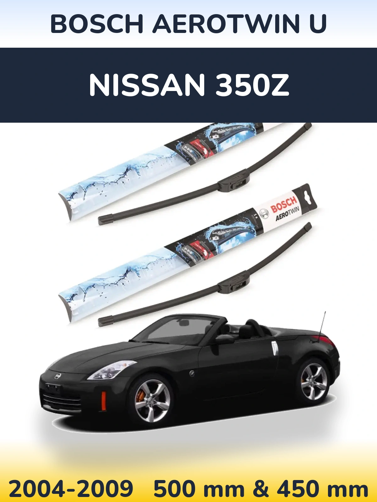 Ștergătoare BOSCH AeroTwin U pentru Nissan 350Z