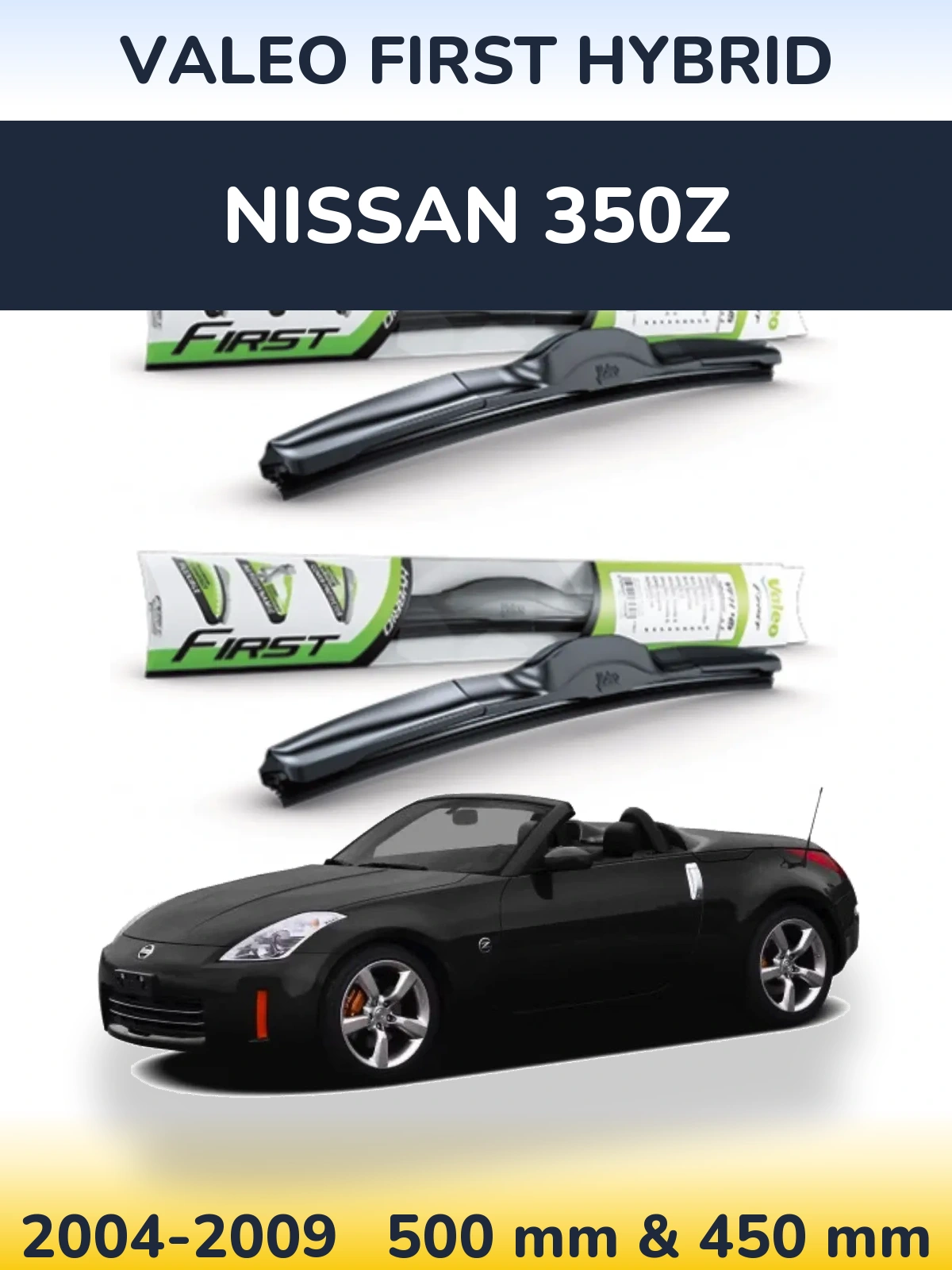 Ștergătoare Valeo First Hybrid pentru Nissan 350Z