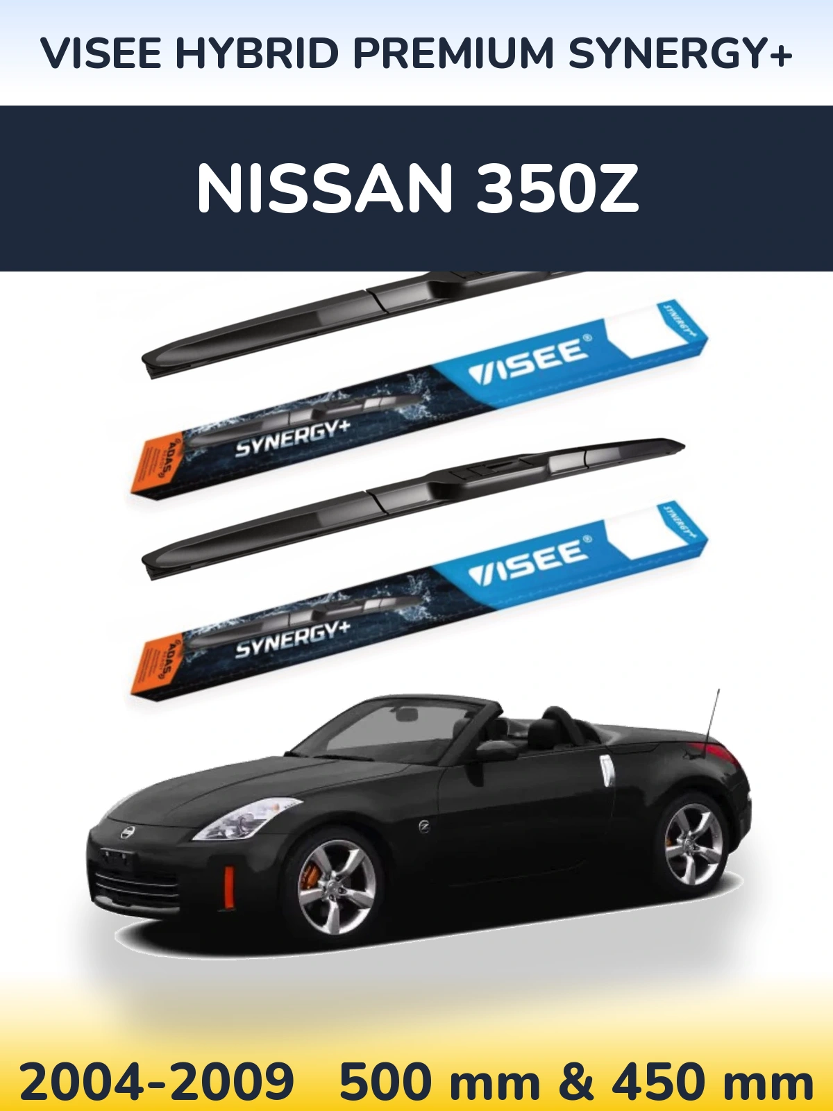 Ștergătoare VISEE HYBRID PREMIUM SYNERGY+ pentru Nissan 350Z