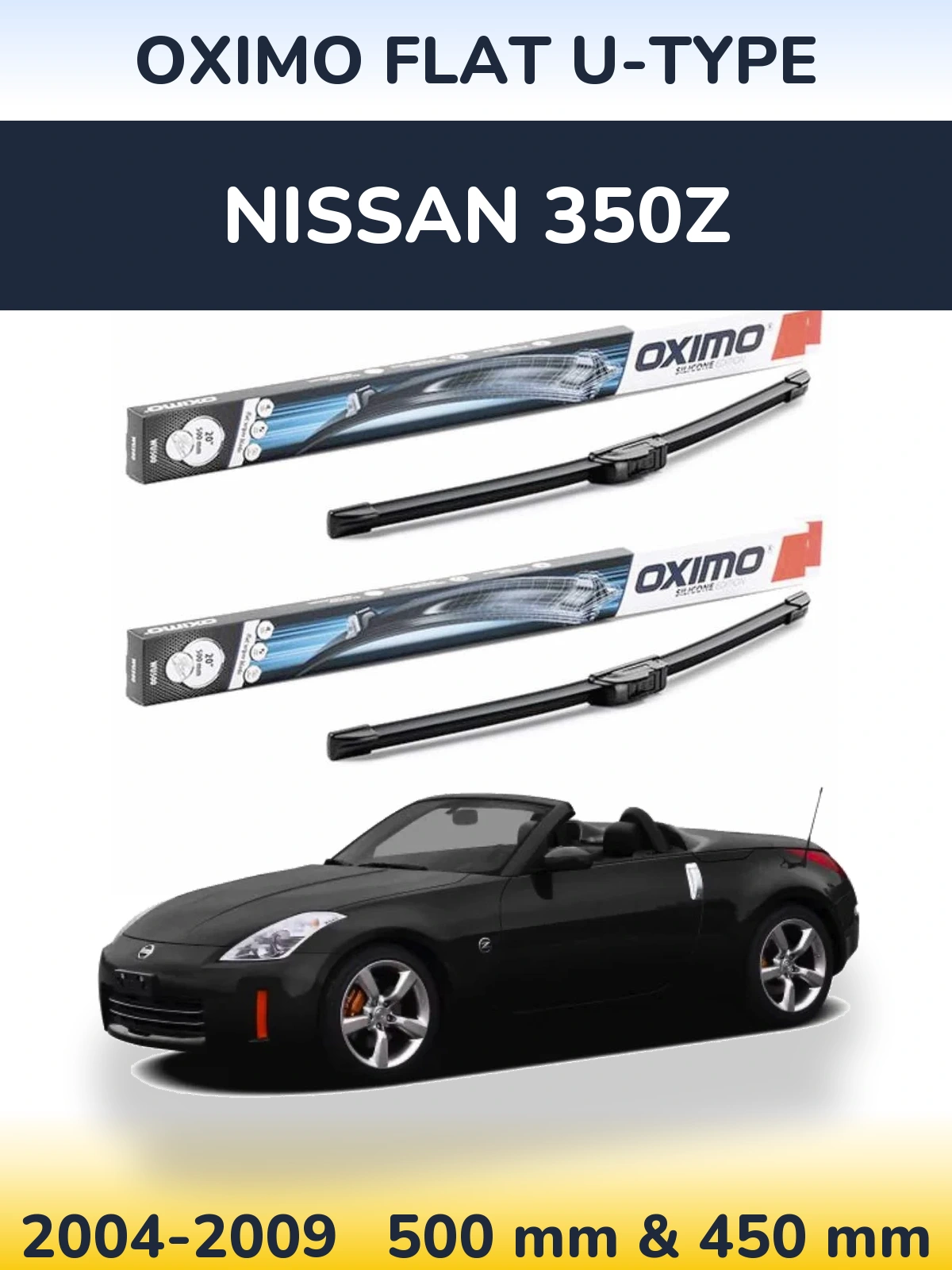 Ștergătoare Oximo Flat U-type pentru Nissan 350Z