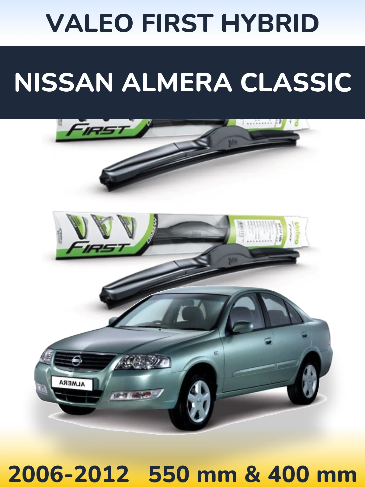Комплект передних дворников Valeo First Hybrid 550 & 400 мм для Nissan Almera Classic 2006-2012