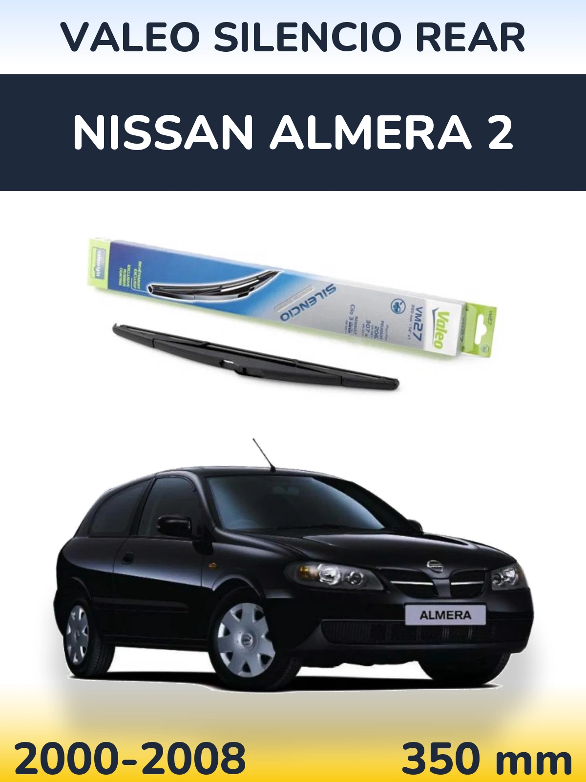 Ștergătoare Valeo Silencio Rear pentru Nissan Almera 2