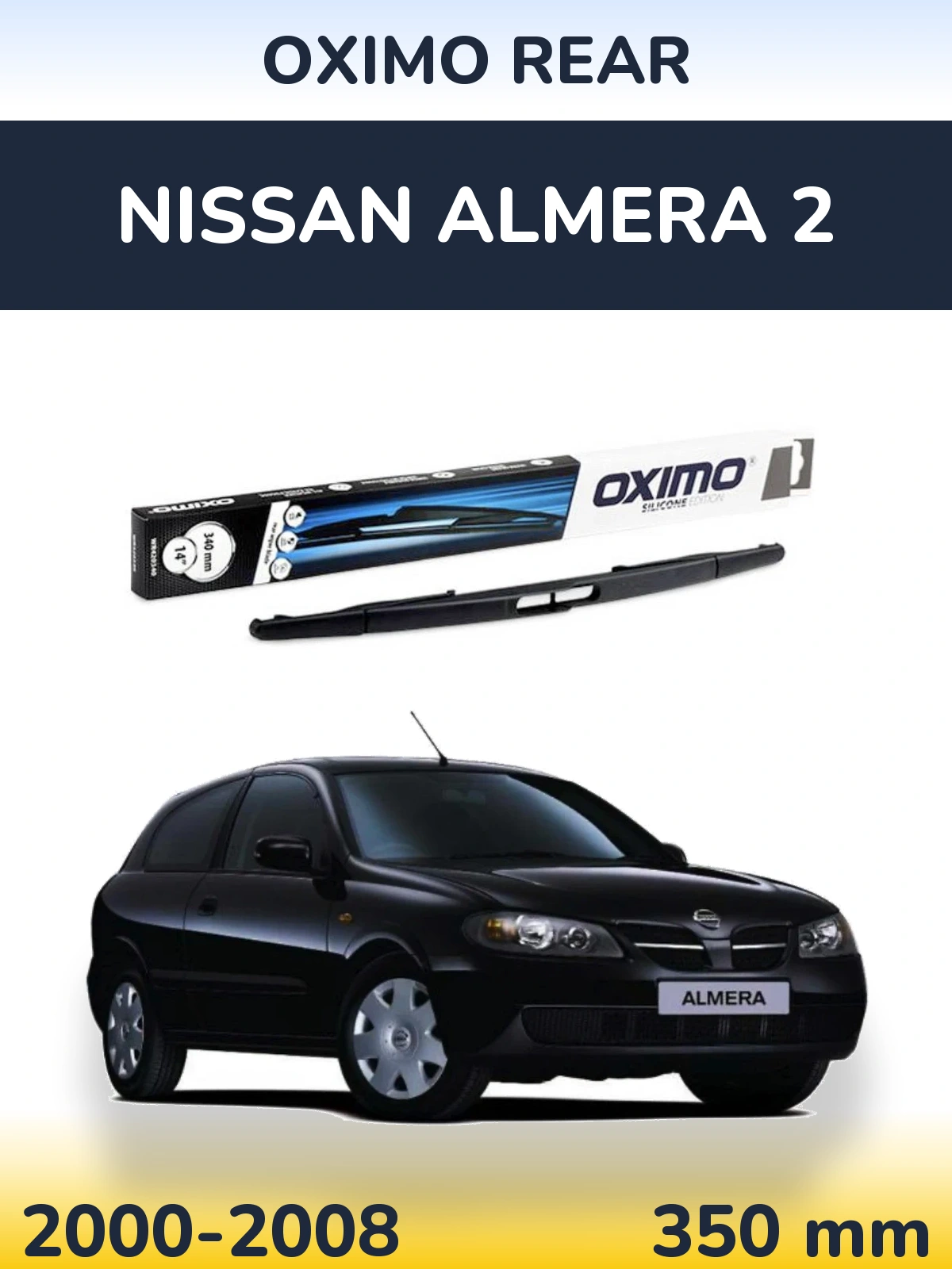 Ștergătoare Oximo Rear pentru Nissan Almera 2