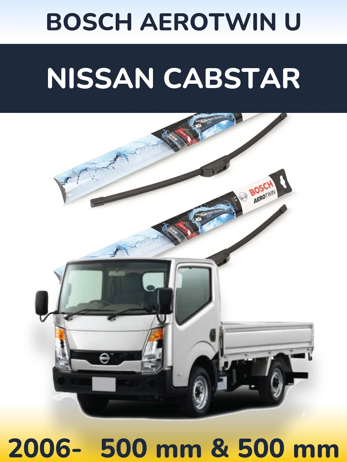 Ștergătoare BOSCH AeroTwin U pentru Nissan Cabstar