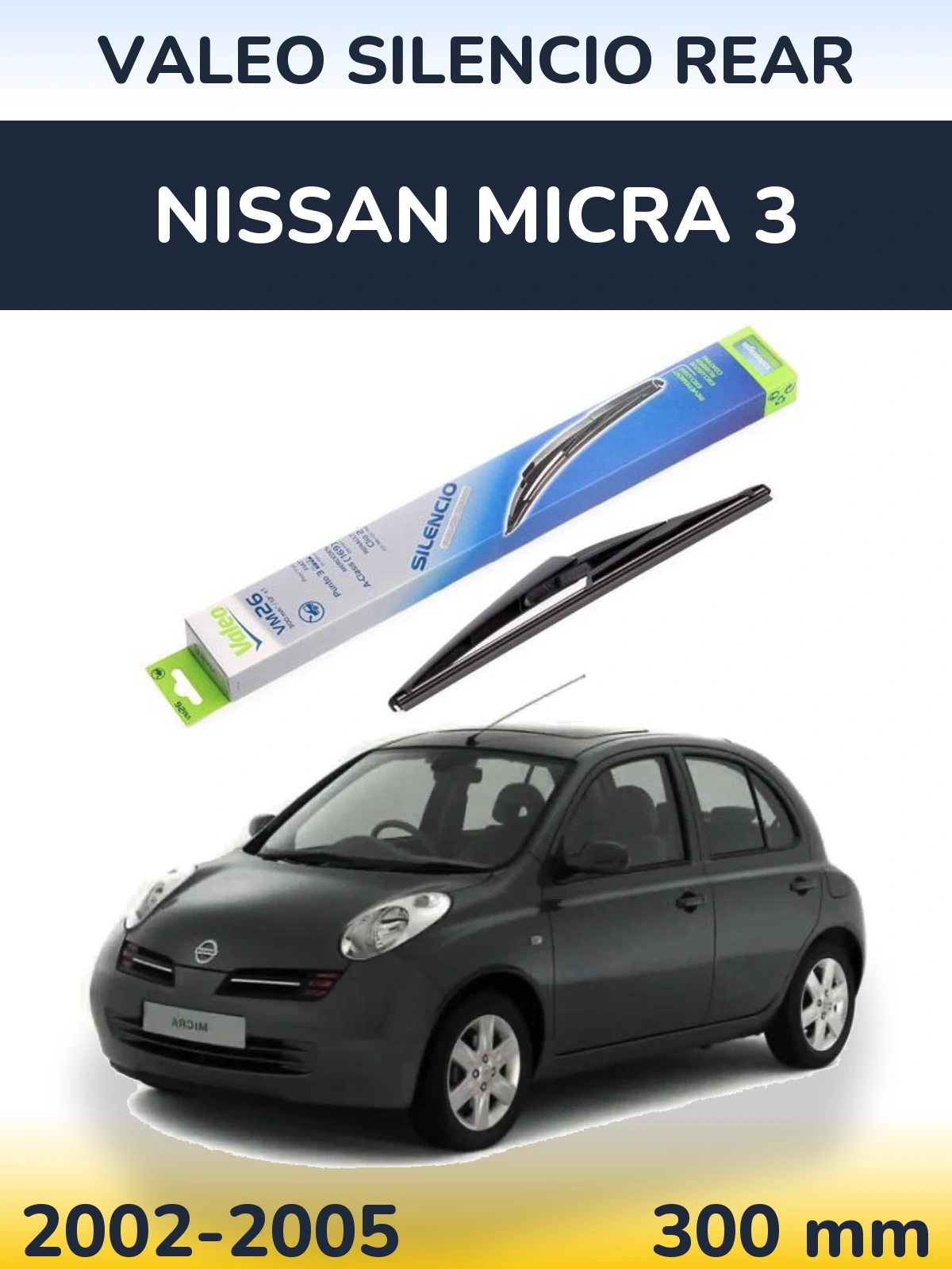 Ștergătoare Valeo Silencio Rear pentru Nissan Micra 3