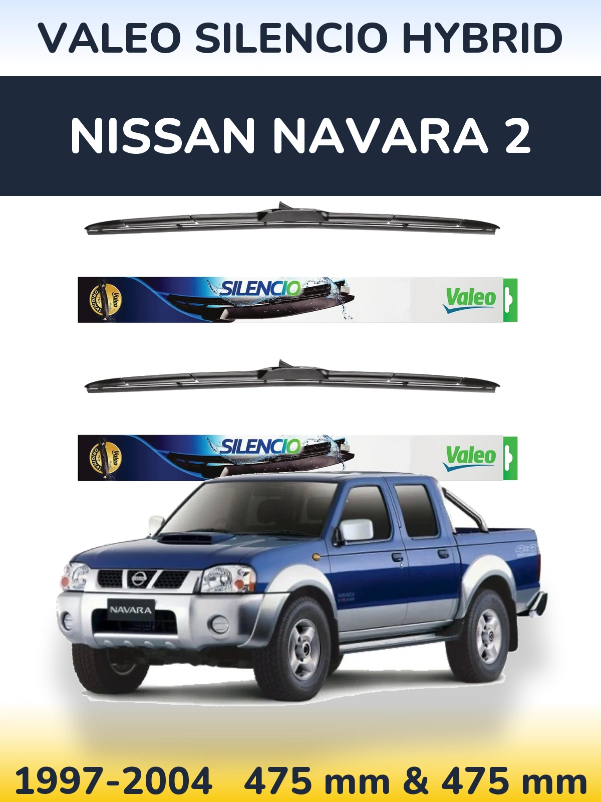 Ștergătoare Valeo Silencio Hybrid pentru Nissan Navara 2
