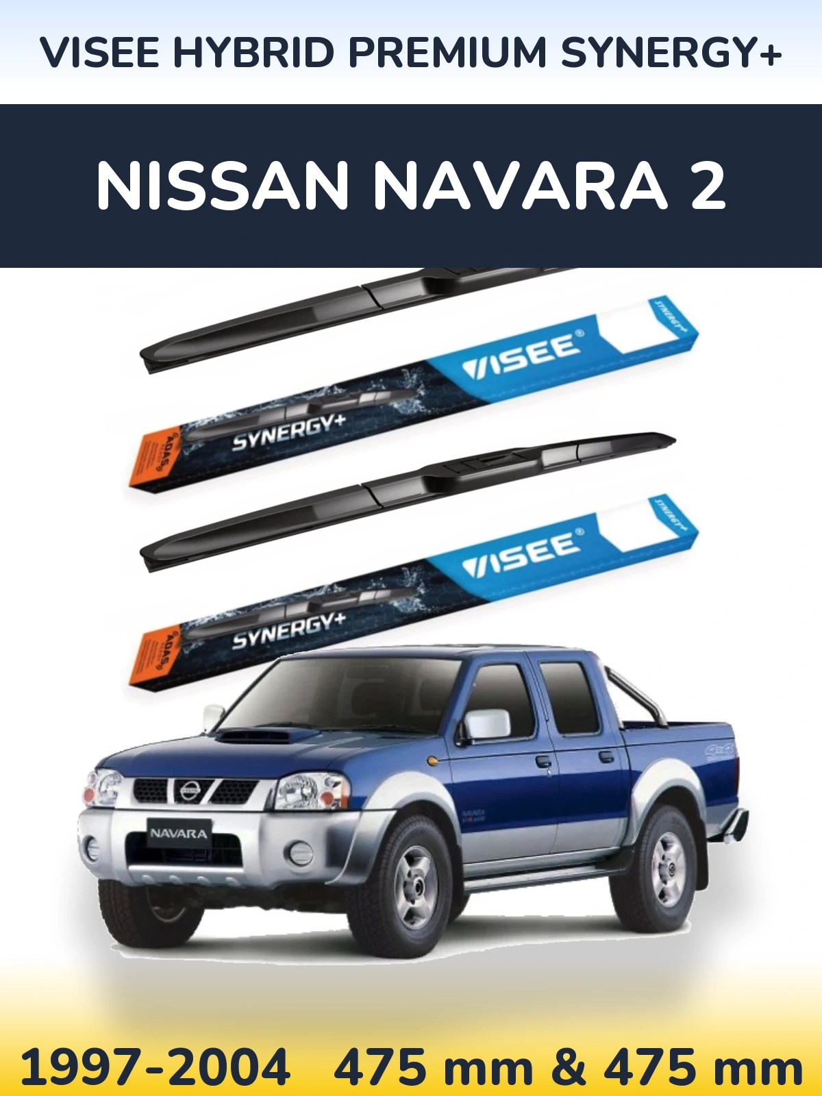 Ștergătoare VISEE HYBRID PREMIUM SYNERGY+ pentru Nissan Navara 2