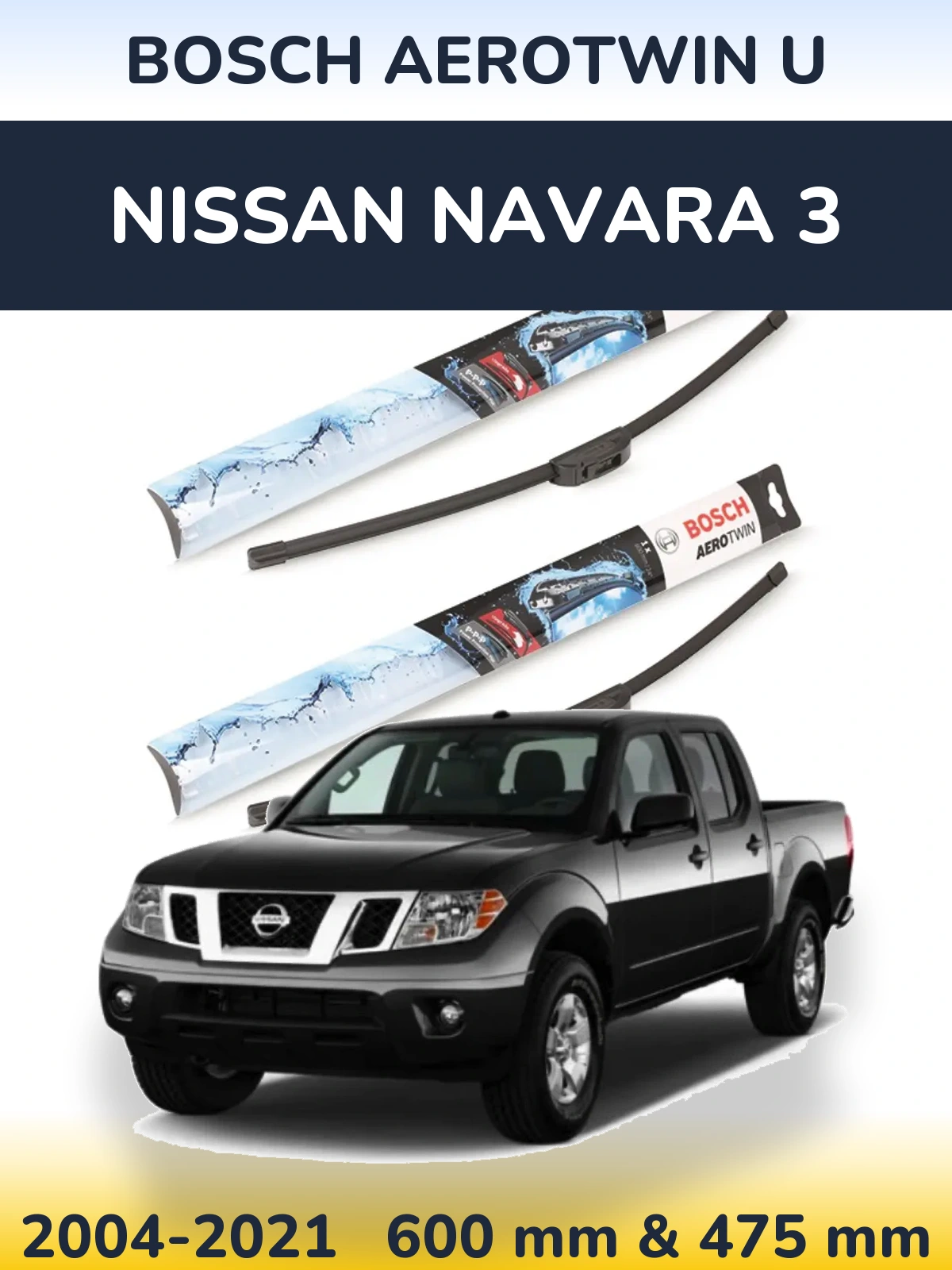 Ștergătoare BOSCH AeroTwin U pentru Nissan Navara 3