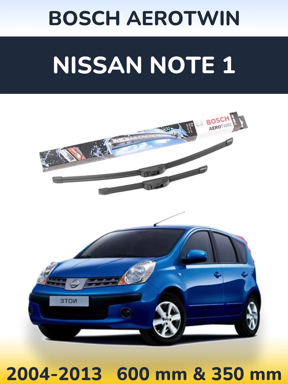 Ștergătoare BOSCH AeroTwin pentru Nissan Note 1