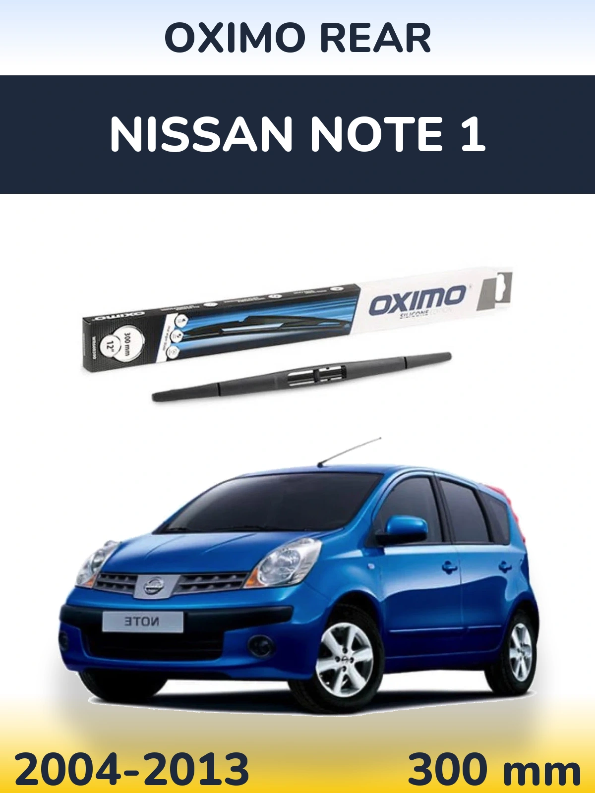 Ștergătoare Oximo Rear pentru Nissan Note 1