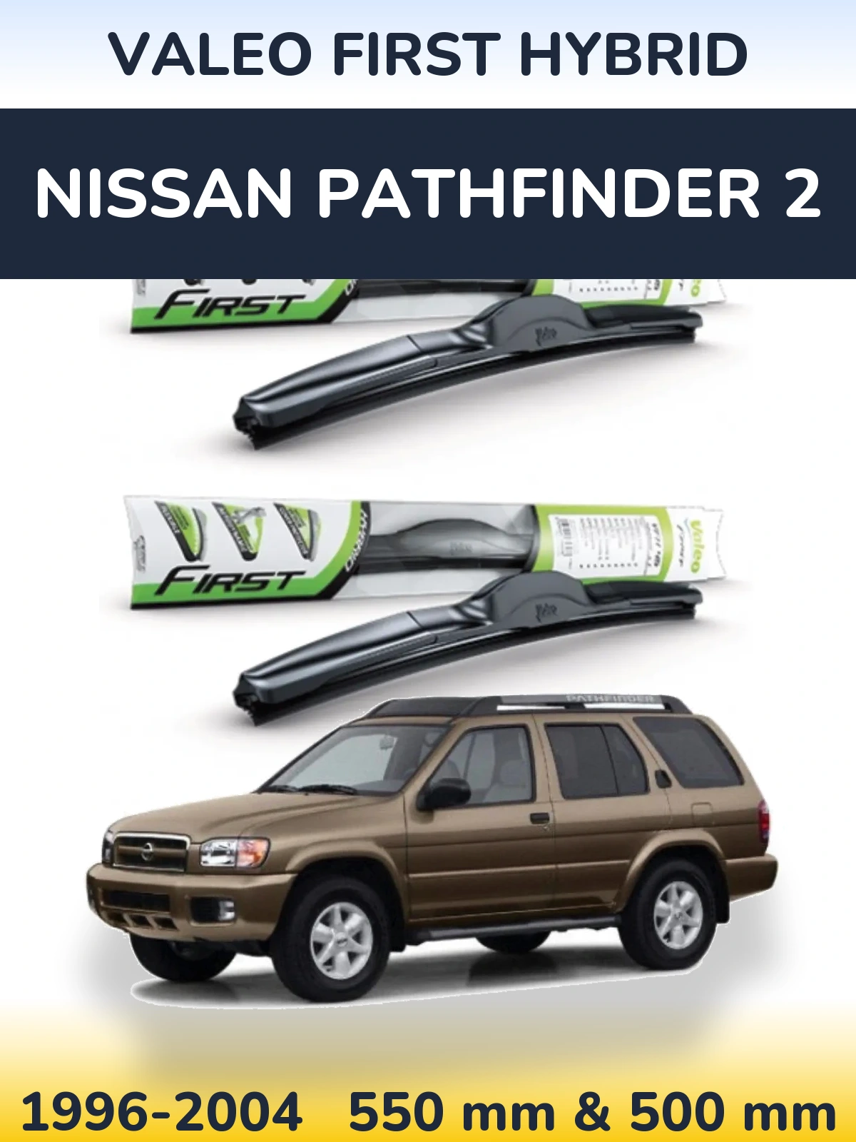 Front wiper blade set Valeo First Hybrid 550 & 500 mm for Nissan Pathfinder 2 1996-2004
