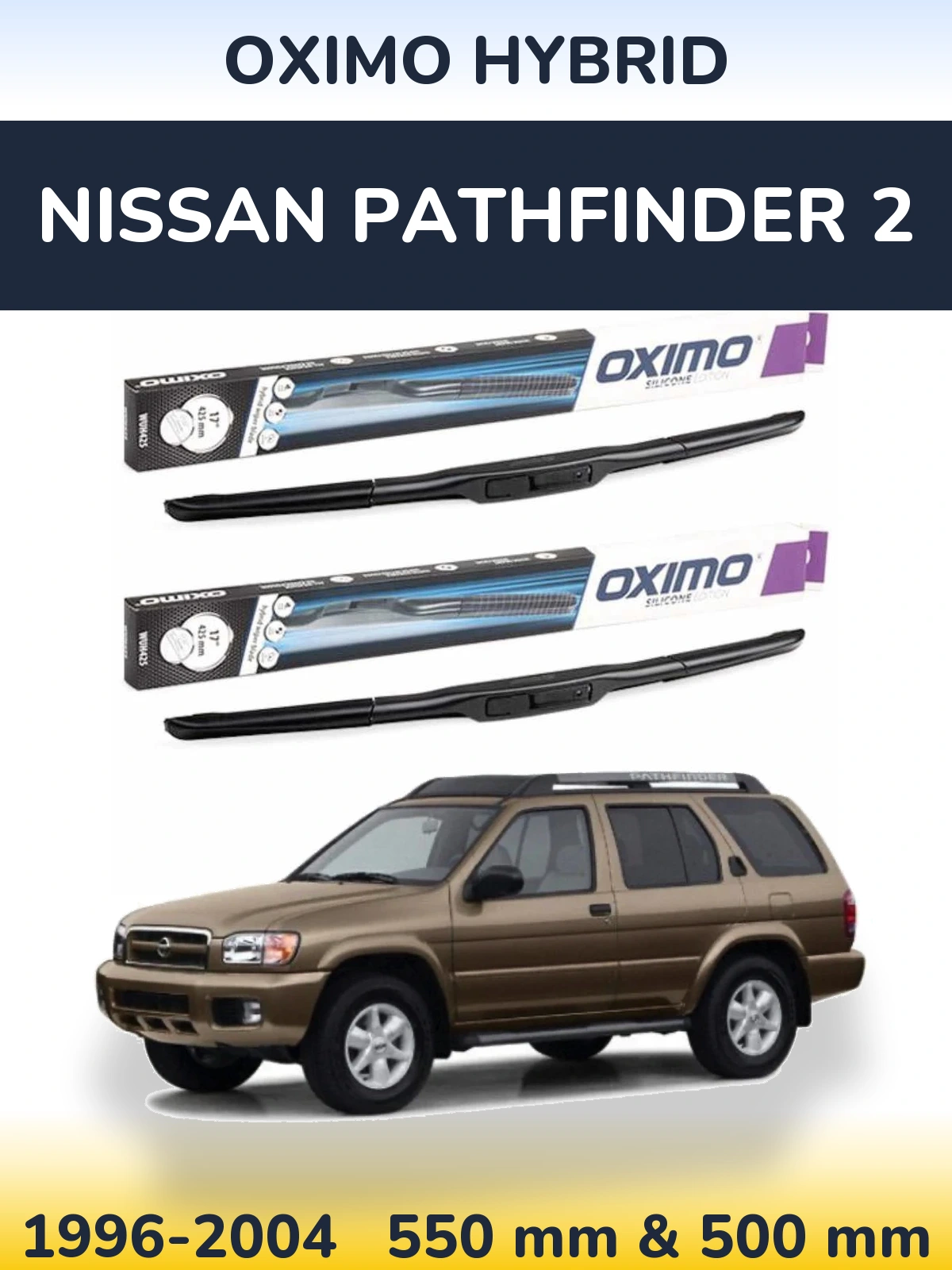 Ștergătoare Oximo Hybrid pentru Nissan Pathfinder 2