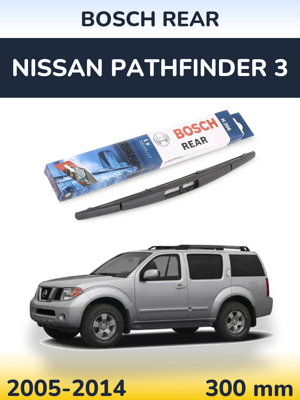 Ștergătoare BOSCH Rear pentru Nissan Pathfinder 3