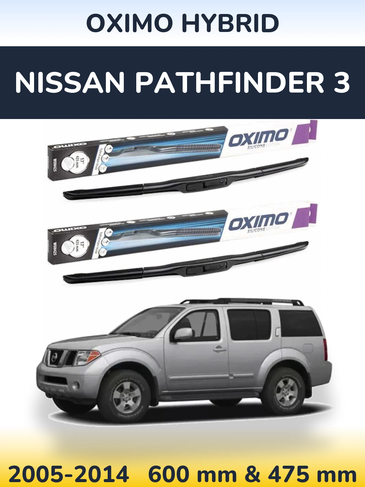 Ștergătoare Oximo Hybrid pentru Nissan Pathfinder 3