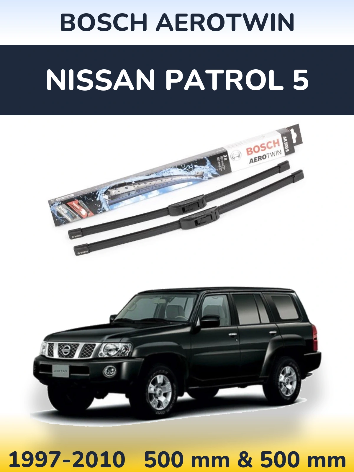 Ștergătoare BOSCH AeroTwin pentru Nissan Patrol 5