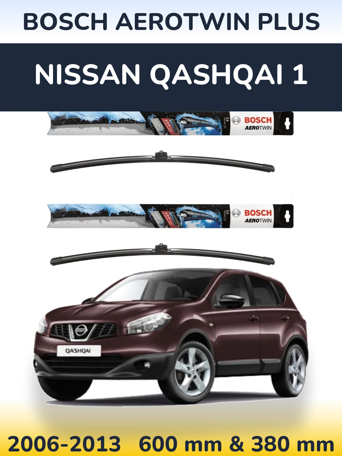 Ștergătoare BOSCH AeroTwin Plus pentru Nissan Qashqai 1