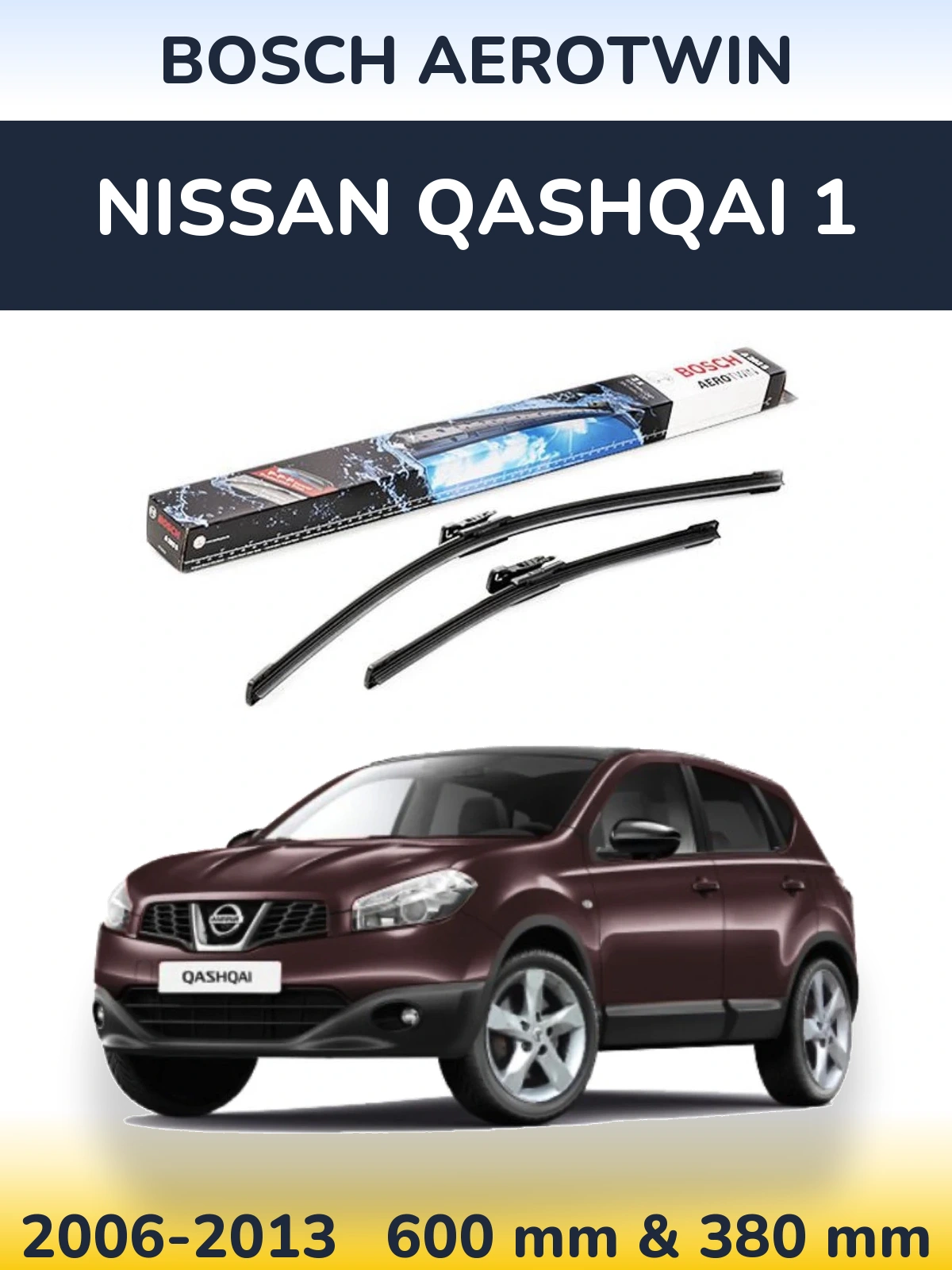 Ștergătoare BOSCH AeroTwin pentru Nissan Qashqai 1