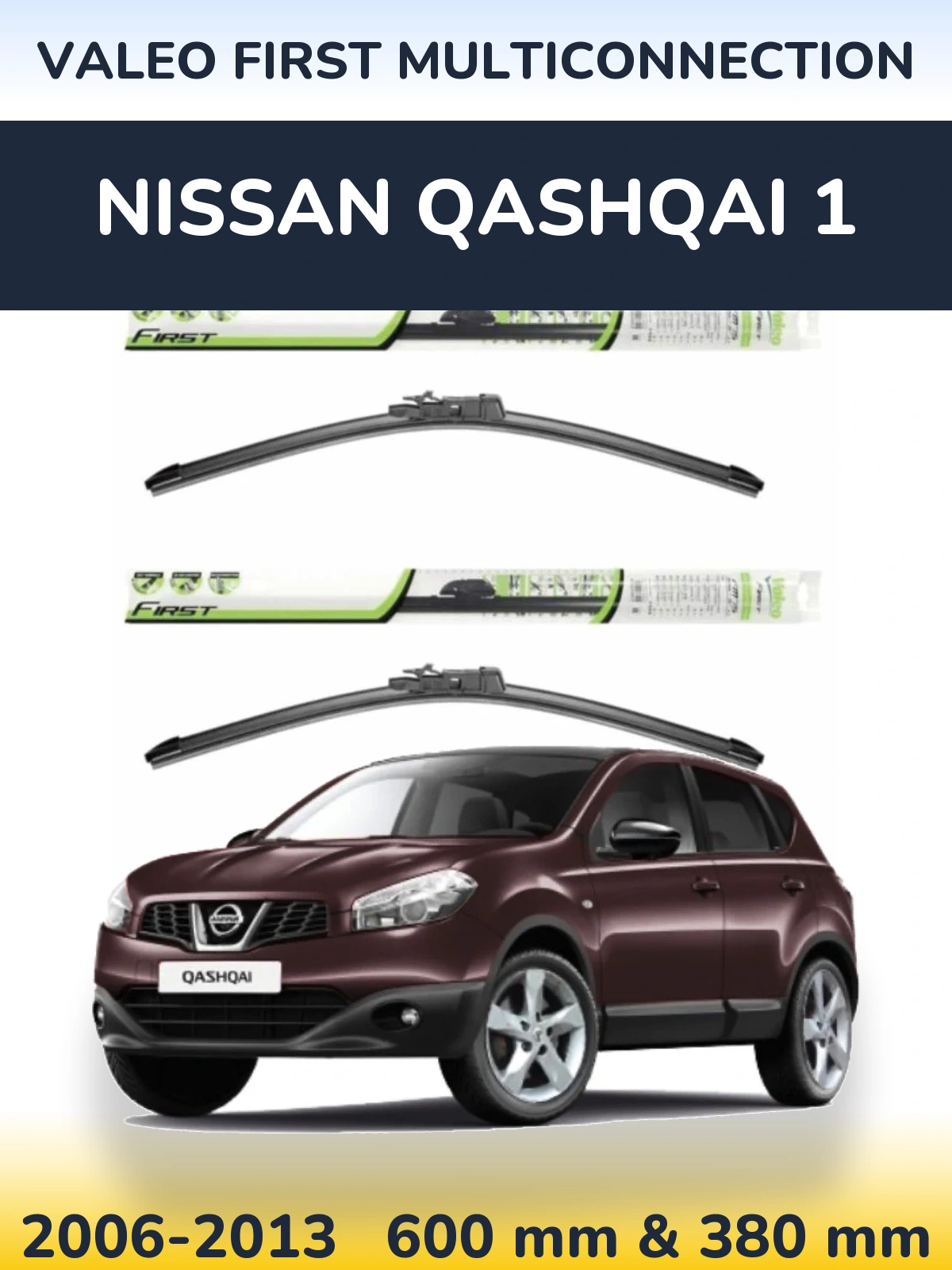 Ștergătoare Valeo First MultiConnection pentru Nissan Qashqai 1