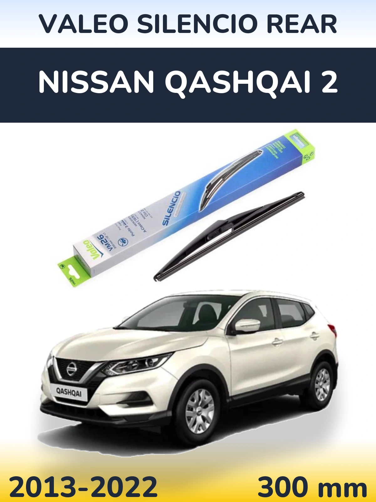 Ștergătoare Valeo Silencio Rear pentru Nissan Qashqai 2