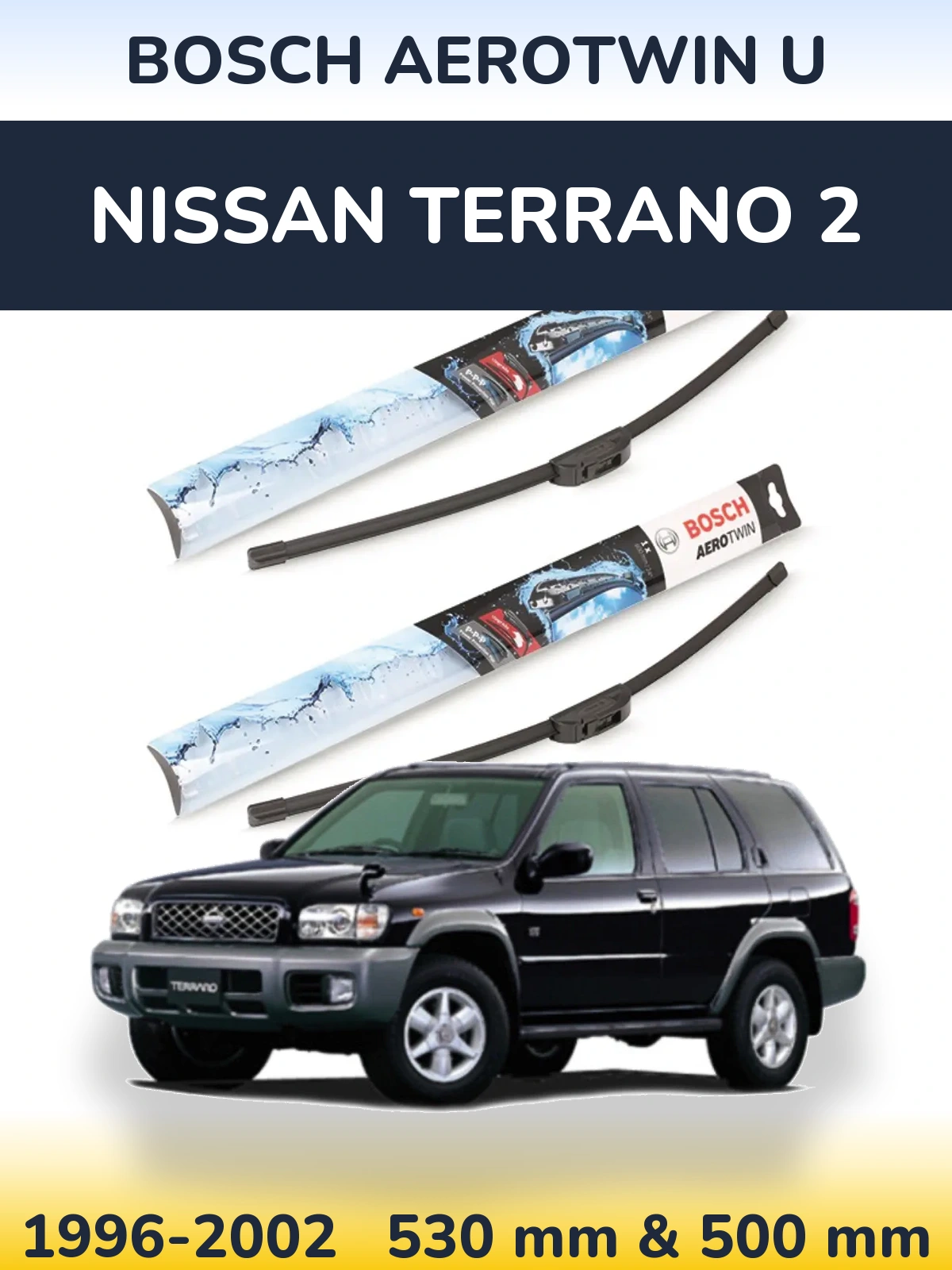Ștergătoare BOSCH AeroTwin U pentru Nissan Terrano 2