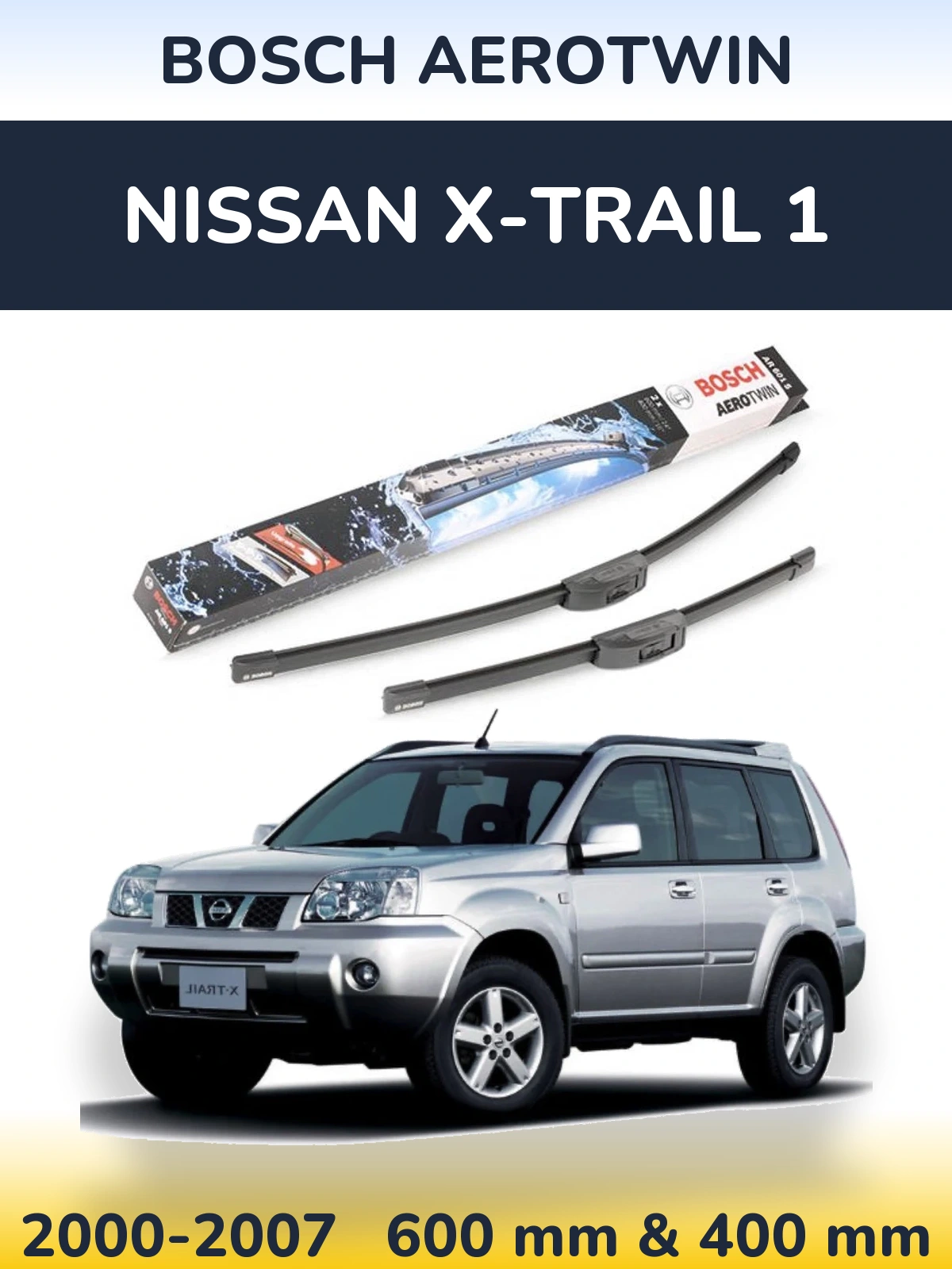 Ștergătoare BOSCH AeroTwin pentru Nissan X-Trail 1