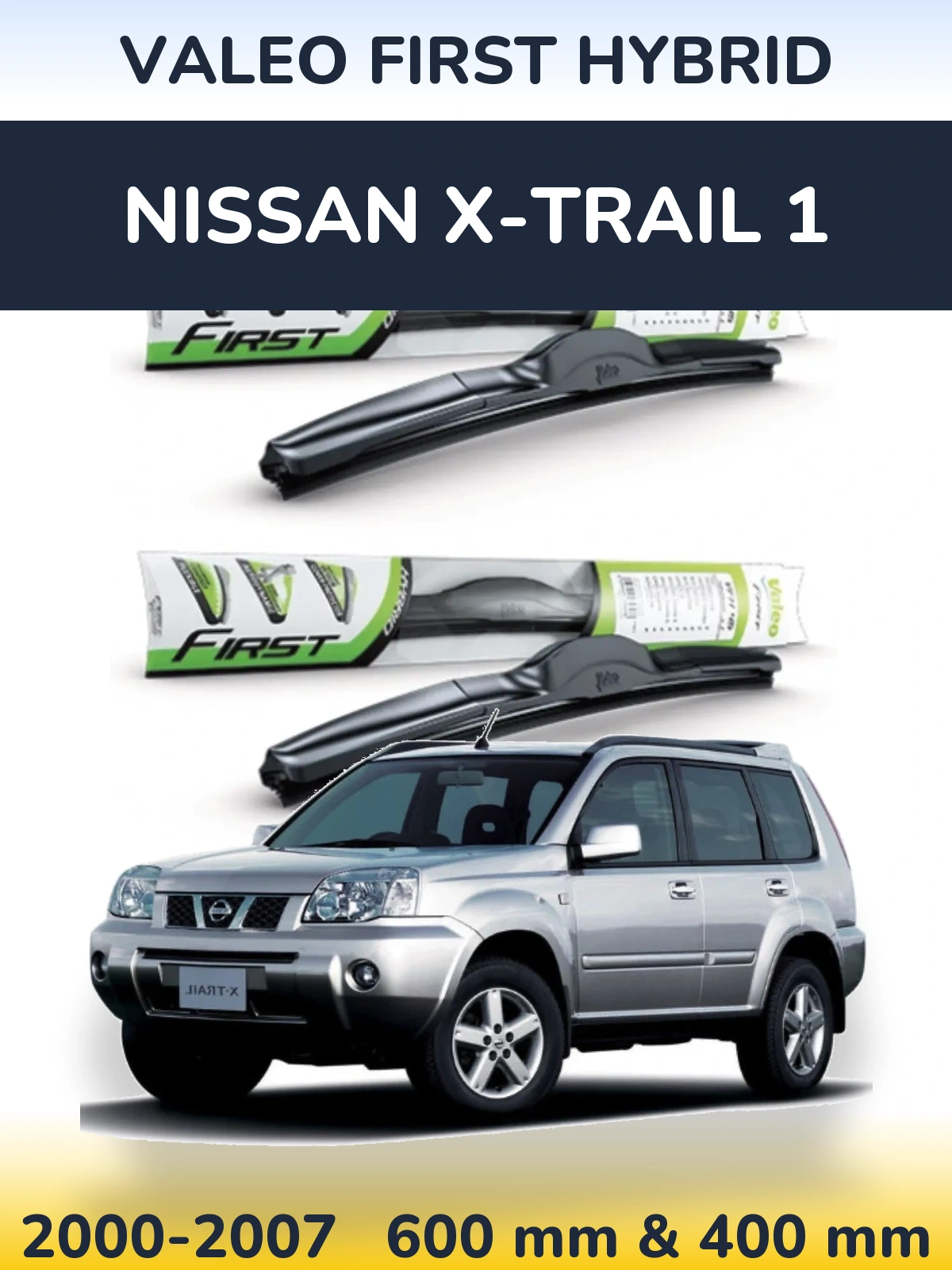 Ștergătoare Valeo First Hybrid pentru Nissan X-Trail 1
