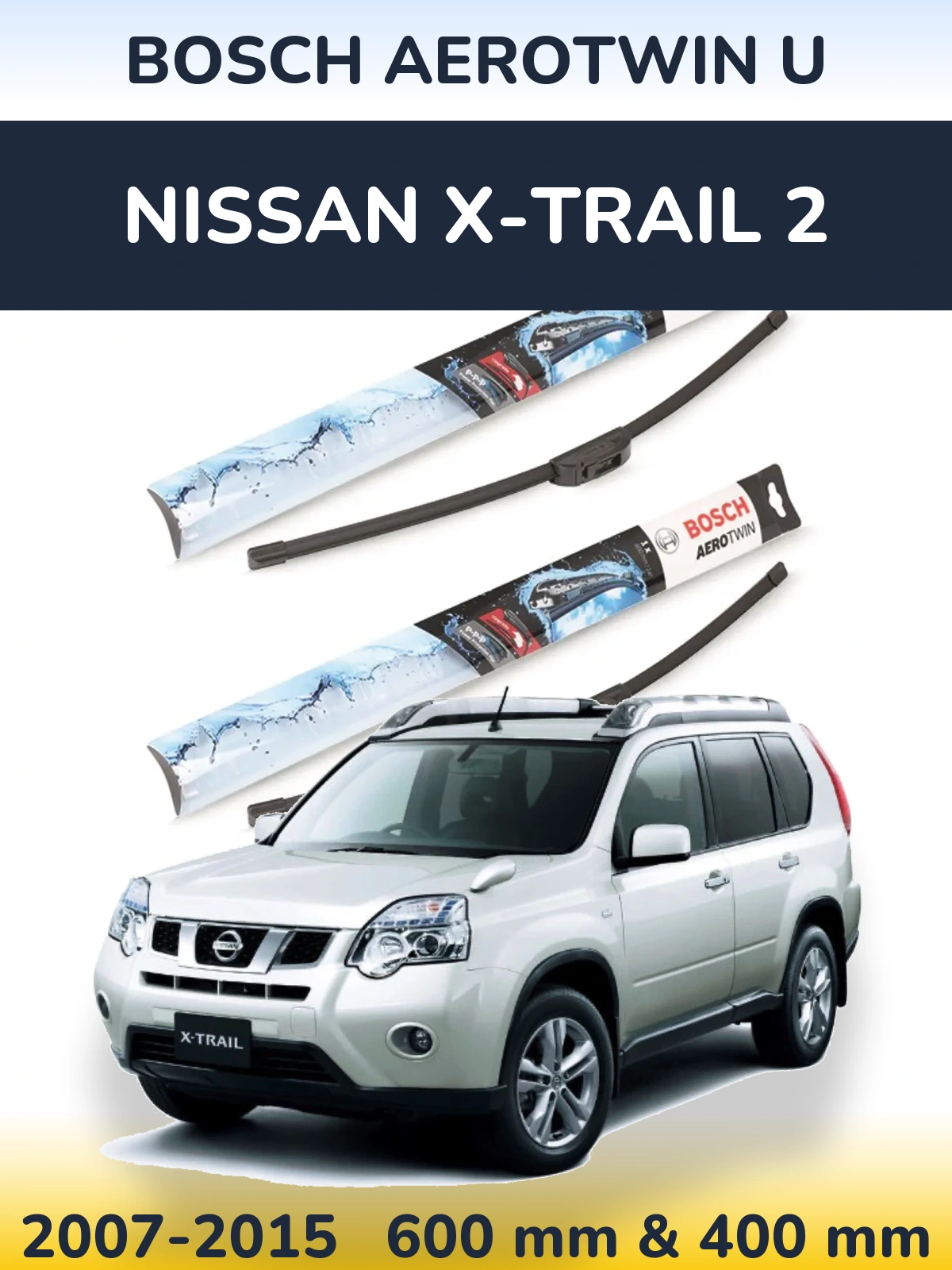 Ștergătoare BOSCH AeroTwin U pentru Nissan X-Trail 2