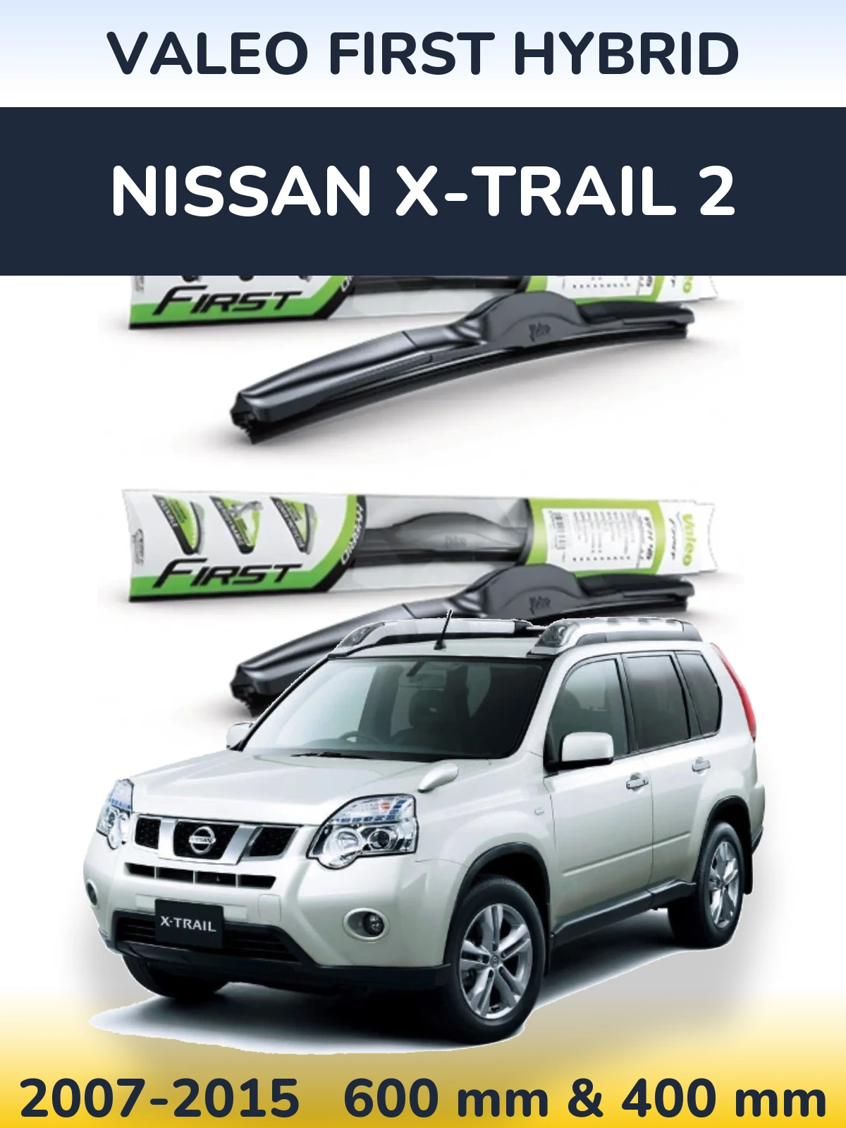 Front wiper blade set Valeo First Hybrid 600 & 400 mm for Nissan X-Trail 2 2007-2015