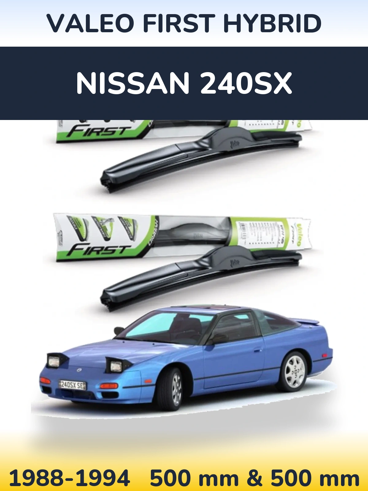 Ștergătoare Valeo First Hybrid pentru Nissan 240SX
