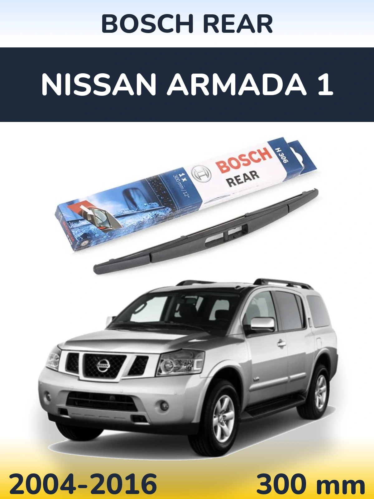Ștergătoare BOSCH Rear pentru Nissan Armada 1
