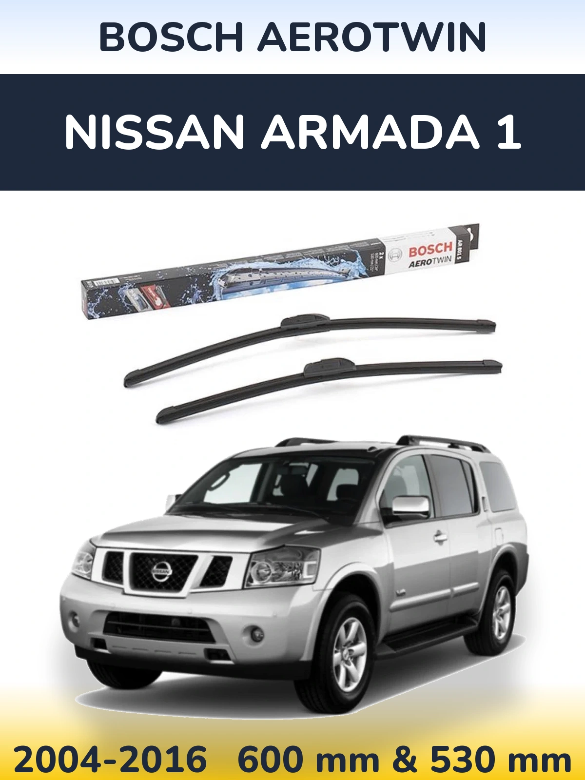 Ștergătoare BOSCH AeroTwin pentru Nissan Armada 1