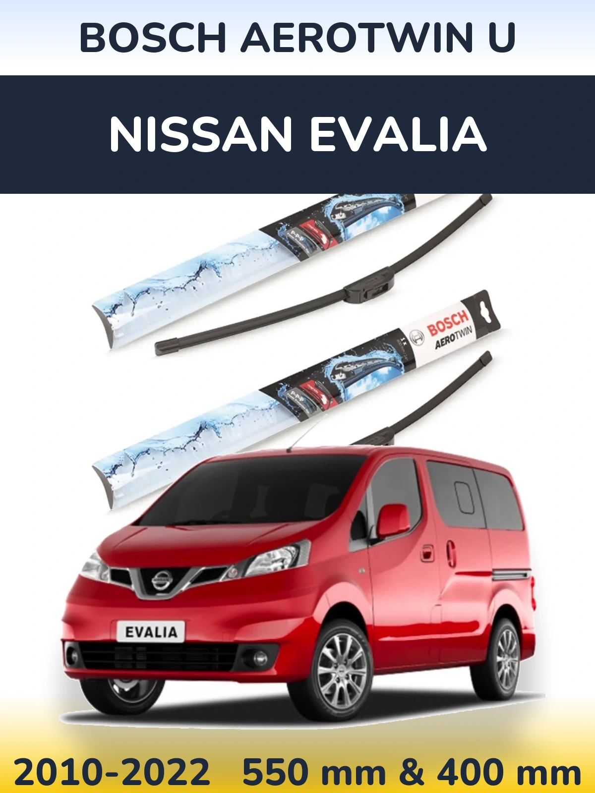 Ștergătoare BOSCH AeroTwin U pentru Nissan Evalia