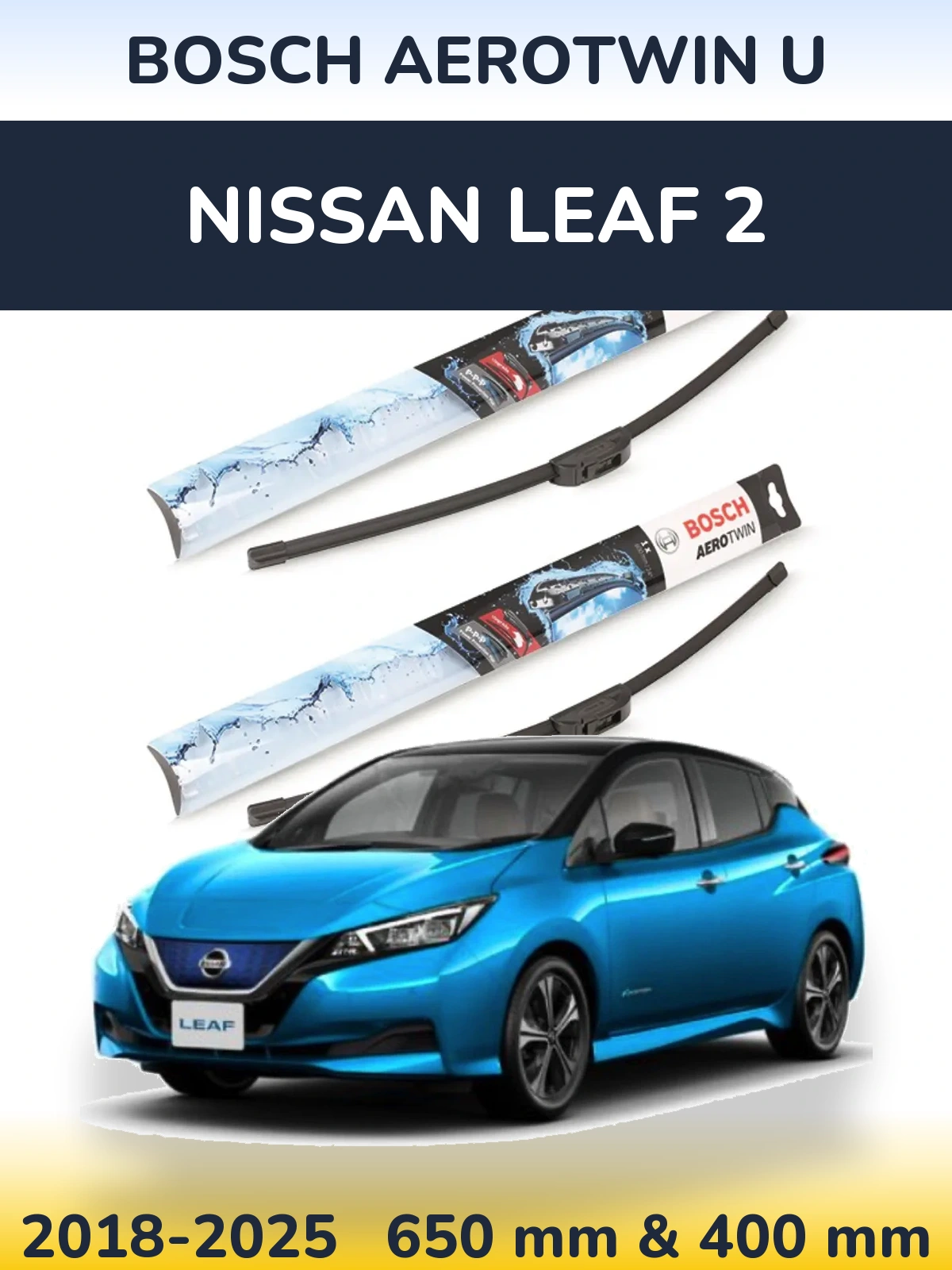 Ștergătoare BOSCH AeroTwin U pentru Nissan Leaf 2