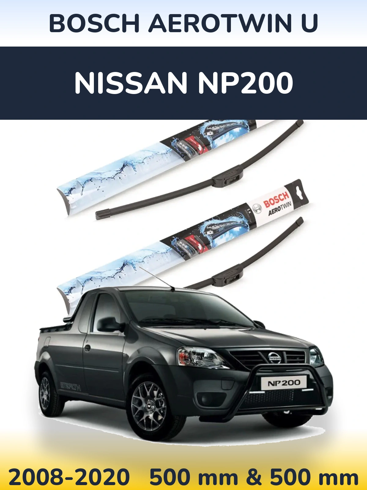Ștergătoare BOSCH AeroTwin U pentru Nissan NP200