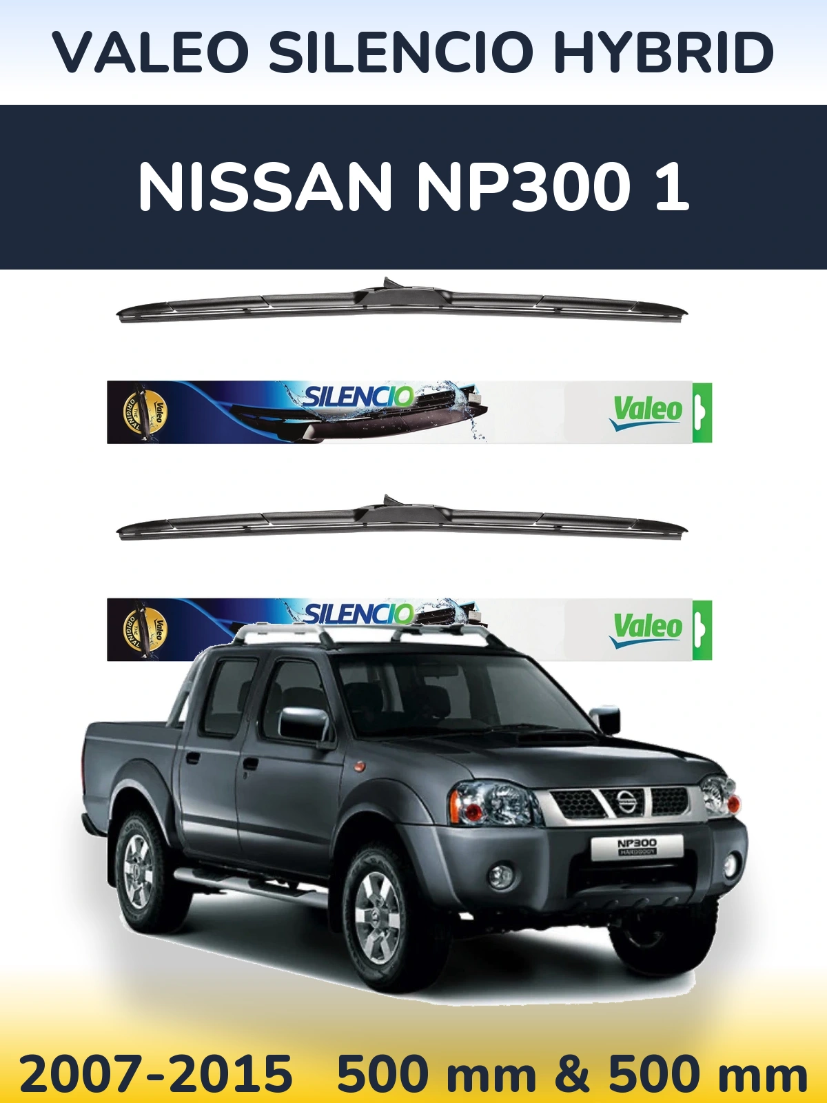 Ștergătoare Valeo Silencio Hybrid pentru Nissan NP300 1