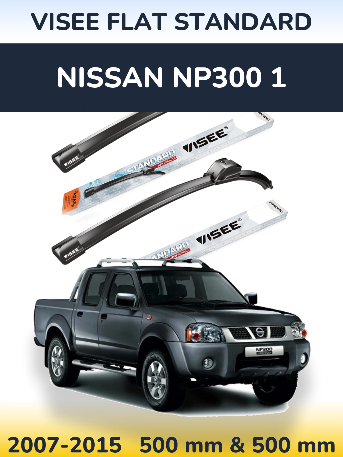 Ștergătoare VISEE FLAT STANDARD pentru Nissan NP300 1